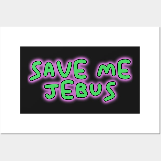 Save me Jebus pink and green graffiti Wall Art by Captain-Jackson